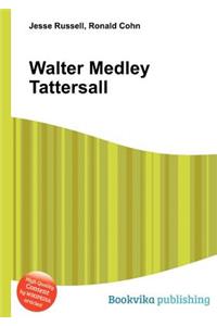 Walter Medley Tattersall