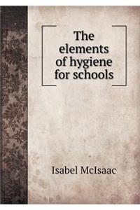 The Elements of Hygiene for Schools