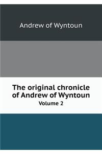 The Original Chronicle of Andrew of Wyntoun Volume 2