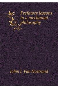 Prefatory Lessons in a Mechanial Philosophy
