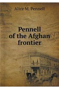 Pennell of the Afghan Frontier