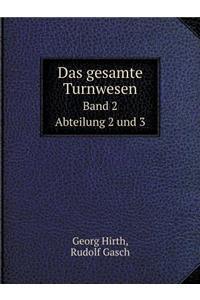 Das gesamte Turnwesen Band 2 Abteilung 2 und 3