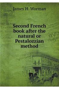 Second French Book After the Natural or Pestalozzian Method