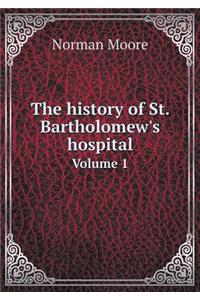 The History of St. Bartholomew's Hospital Volume 1