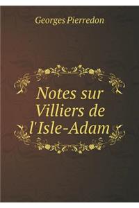 Notes Sur Villiers de l'Isle-Adam