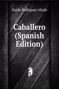 Caballero (Spanish Edition)