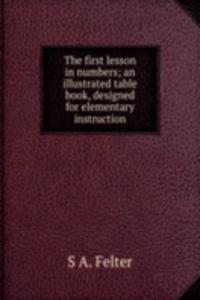 first lesson in numbers; an illustrated table book, designed for elementary instruction