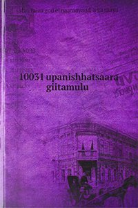 10031 upanishhatsaara giitamulu