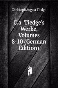 C.a. Tiedge's Werke, Volumes 8-10 (German Edition)