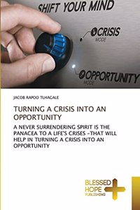 Turning a Crisis Into an Opportunity