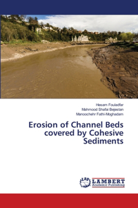 Erosion of Channel Beds covered by Cohesive Sediments