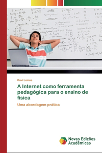 A Internet como ferramenta pedagógica para o ensino de física