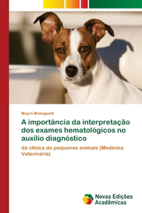 A importância da interpretação dos exames hematológicos no auxílio diagnóstico