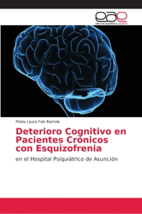 Deterioro Cognitivo en Pacientes Crónicos con Esquizofrenia