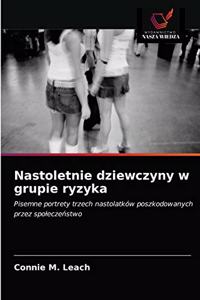 Nastoletnie dziewczyny w grupie ryzyka