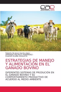 Estrategias de Manejo Y Alimentación En El Ganado Bovino