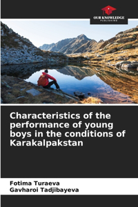Characteristics of the performance of young boys in the conditions of Karakalpakstan