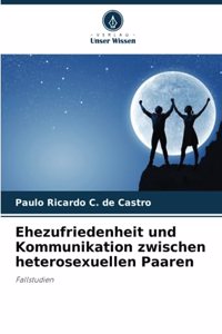 Ehezufriedenheit und Kommunikation zwischen heterosexuellen Paaren