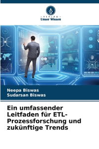 umfassender Leitfaden für ETL-Prozessforschung und zukünftige Trends