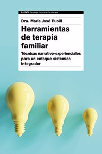 Herramientas de terapia familiar: Tecnicas narrativo-experienciales para un enfoque sistemico integrador