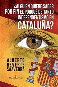 ¿Alguien quiere saber POR FIN el porqué de tanto independentismo en Cataluña?: El libro imprescindible para entender lo que ocurre realmente en Cataluña