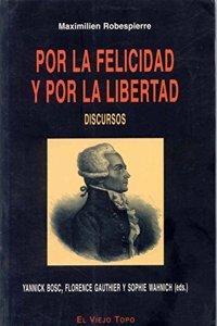 Por la felicidad y por la libertad: Discursos (Spanish Edition)