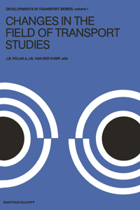 Changes in the Field of Transport Studies: Essays on the Progress of Theory in Relation to Policy Making