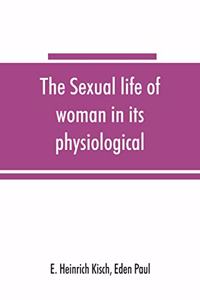 sexual life of woman in its physiological, pathological and hygienic aspects