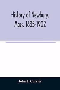 History of Newbury, Mass. 1635-1902