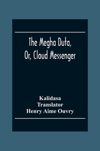 Megha Duta, Or, Cloud Messenger