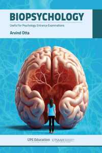 Biopsychology: Useful for Psychology Entrance Examinations