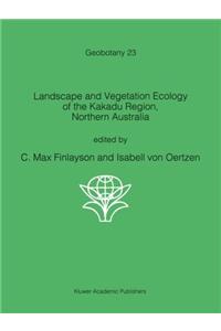 Landscape and Vegetation Ecology of the Kakadu Region, Northern Australia