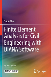 Finite Element Analysis for Civil Engineering with Diana Software