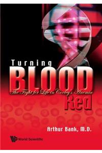 Turning Blood Red: The Fight for Life in Cooley's Anemia