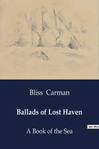 Ballads of Lost Haven: A Book of the Sea