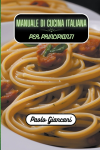 Manuale di cucina italiana per principianti