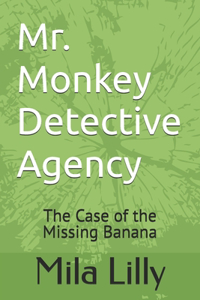 Mr. Monkey Detective Agency: The Case of the Missing Banana