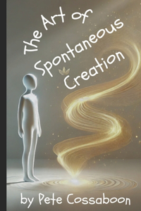 The Art of Spontaneous Creation