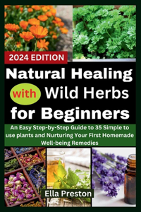 Natural Healing with Wild Herbs for Beginners