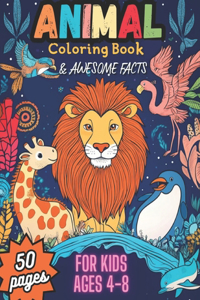 Animal Coloring book & Awesome Facts For Kids Ages 4-8