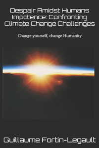 Despair Amidst Human Impotence