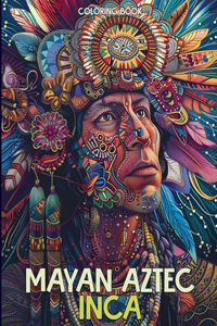 Mayan Aztec Inca Coloring Book