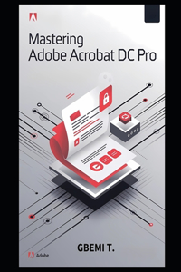 Mastering Adobe Acrobat DC Pro