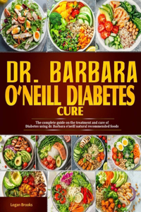 Dr. Barbara O'Neill diabetes cure