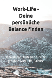 Work-Life - Deine persönliche Balance finden