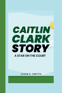 Caitlin Clark Story