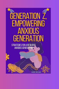 Generation Z, Empowering Anxious Generation