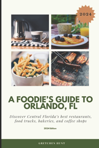 Foodie's Guide to Orlando, FL