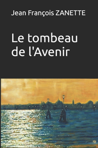 Le tombeau de l'Avenir
