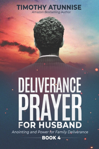Deliverance Prayers for Your Husband